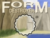 Form destroyer